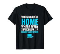 Working from Home Snack Break Business Decision Funny Tee T-Shirt