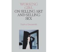 Working Girl, Sophia Giovannitti, Hardback