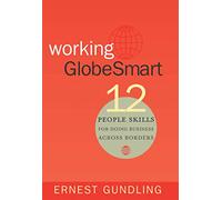 Working GlobeSmart: 12 People Skills for Doing Business Across Borders