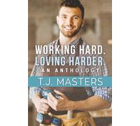 Working Hard. Loving Harder.: An Anthology