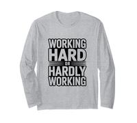 Working Hard Or Hardly Working Funny Office Long Sleeve T-Shirt