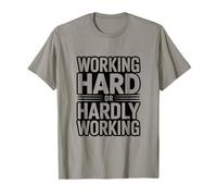 Working Hard Or Hardly Working Funny Office T-Shirt