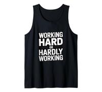 Working Hard Or Hardly Working Funny Office Tank Top