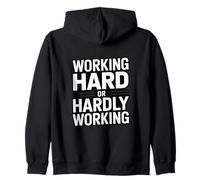 Working Hard Or Hardly Working Funny Office Zip Hoodie