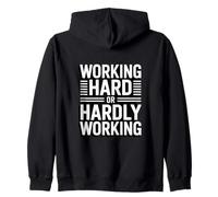 Working Hard Or Hardly Working Funny Office Zip Hoodie