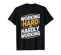 Working Hard Or Hardly Working Funny Saying Design T-Shirt