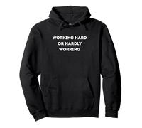 Working Hard or Hardly Working Pullover Hoodie