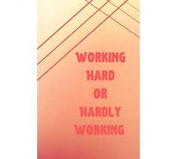 Working Hard or Hardly Working: Yellow to Orange A5 150 page lined Notebook/Jotter/Journal/Planner