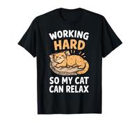 Working Hard So My Cat Can Relax Owner T-Shirt