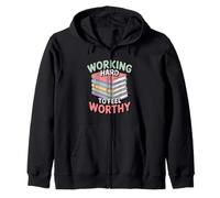 Working Hard To Feel Worthy Funny Anxious Achiever Zip Hoodie