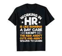 Working in HR is Like Running a Daycare - Human Resources HR T-Shirt