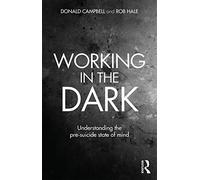 Working in the Dark : Understanding the pre-suicide state of mind