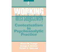 Working Intersubjectively: Contextualism in Psychoanalytic Practice: 17 (Psychoanalytic Inquiry Book Series)