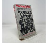 Working it out: 23 Women Writers, Artists, Scientists And Scholars Talk about Themselves