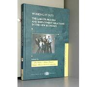 Working it out? The Labour Process and Employment Relations in the New Economy