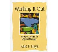 Working it Out: Using Exercise in Psychotherapy