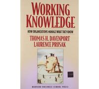 Working Knowledge: How Organizations Manage What They Know
