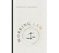 Working Law: Courts, Corporations, and Symbolic Civil Rights (Chicago Series in Law and Society)