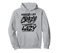 Working Like Crazy To Support The Lazy Pullover Hoodie