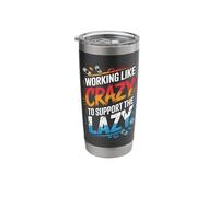 Working Like Crazy to Support The Lazy Stainless Steel Insulated Tumbler
