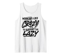 Working Like Crazy to Support The Lazy Tank Top