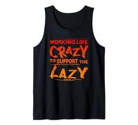 Working Like Crazy to Support The Lazy Tank Top