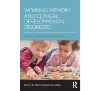 Working Memory and Clinical Developmental Disorders: Theories, Debates and Interventions