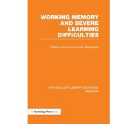 Working Memory and Severe Learning Difficulties (PLE: Memory) (Psychology Library Editions: Memory)