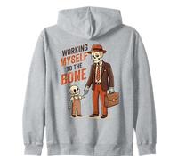 Working Myself to the Bone Skeleton Dad Humor Zip Hoodie