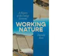 Working Nature : A History of the Energy Economy