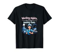 Working Nights, Saving Lives Nurse Night Shift Design T-Shirt