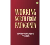 Working North from Patagonia