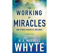 Working of Miracles and Other Prophetic Writings