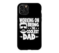Working On Being The Coolest Dad Father Father's Day Case for iPhone 11 Pro