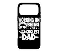 Working On Being The Coolest Dad Father Father's Day Case for iPhone 17 Pro Max