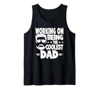 Working On Being The Coolest Dad Father Father's Day Tank Top
