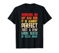Working On My BOD It is Almost Perfect Just A Few More Humor T-Shirt