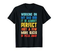 Working On My BOD It is Almost Perfect Just A Few More Humor T-Shirt