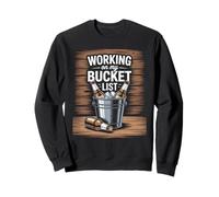Working On My Bucket List Sarcastic Beer Beverage Graphic Sweatshirt