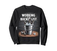 Working On My Bucket List Sarcastic Beer Beverage Graphic Sweatshirt
