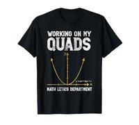 Working On My Quads Math Funny Math Teacher Quadratic T-Shirt