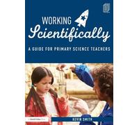 Working Scientifically – A guide for primary science teachers