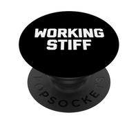 Working Stiff - Fun Saying Sarcastic Novelty Office Job Work PopSockets Adhesive PopGrip