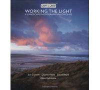 Working the Light: A Photography Masterclass (Light & Land series) by Joe Cornish (2006-09-01)
