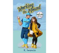 Working the Mound: A Philly Sillys Romance: 2 (Philly Sillys Baseball)