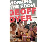 Working the Room : Essays and Reviews: 1999-2010