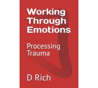 Working Through Emotions: Processing Trauma