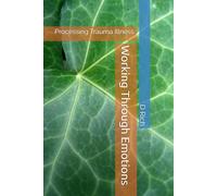 Working Through Emotions: Processing Trauma Illness