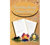 Working Through Passion Week: Manuscript