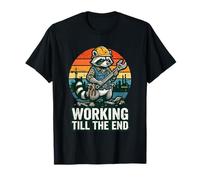 Working Till The End Raccoon Meme T-Shirt